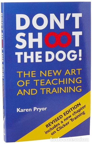 Livres: Don't Shoot the Dog!: The New Art of Teaching and Training- 9781860542381