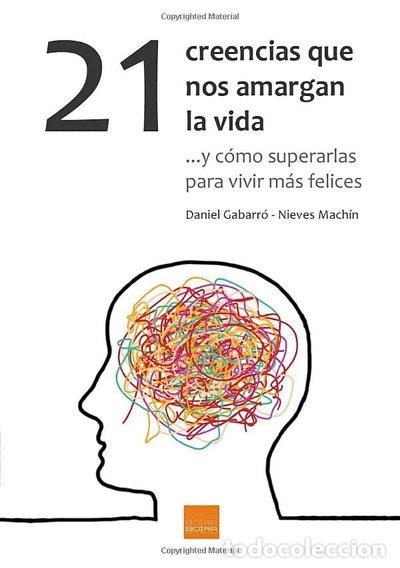 books: 21 creencias que nos amargan la vida- 9788416680115