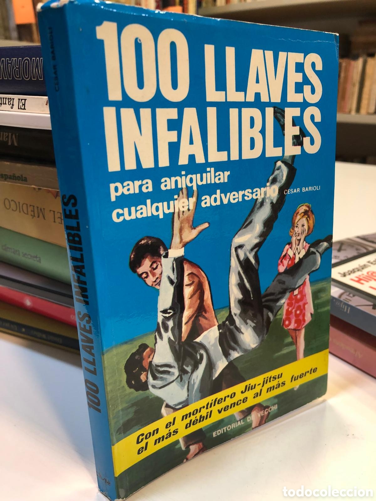 books: 100 llaves infalibles para aniquilar cualquier adversario - C&eacute;sar Barioli