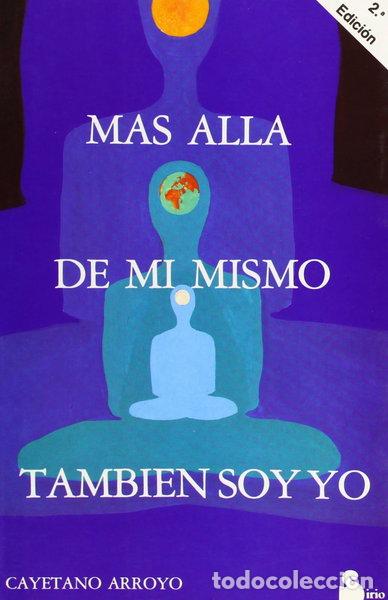 Libros: M&aacute;s all&aacute; de mi mismo tambi&eacute;n soy yo- 9788478080694