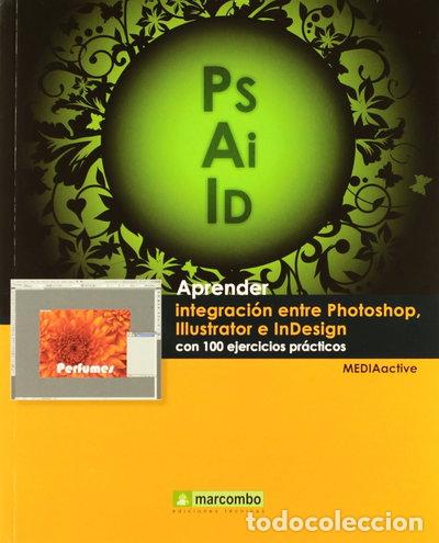 Livros em segunda m&atilde;o: Aprender integraci&oacute;n entre Photoshop, Illustrator e InDesign con 100 ejercici...- 9788426718099