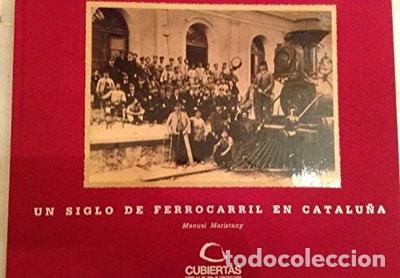 Libros: Un siglo de ferrocarril en Catalu&ntilde;a- 9788460440604