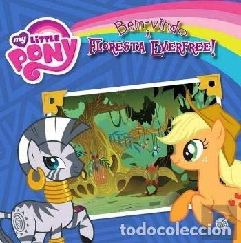 books: My Little Pony: Bem-vindo &agrave; Floresta Everfree!- 9789896487737