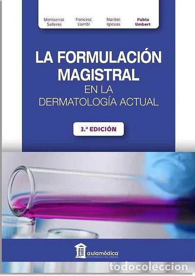 Libros: La formulaci&oacute;n magistral en la dermatolog&iacute;a actual- 9788478856800