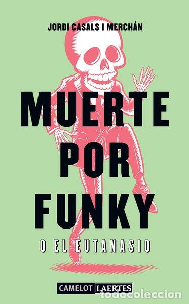 Libros: Muerte por Funky o el Eutanasio- 9788475849126