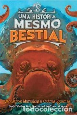 Libros: Uma Hist&oacute;ria Mesmo Bestial: Monstros Marinhos e Outras Iguarias- 9789898260741