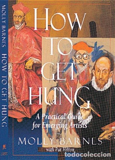 B&uuml;cher: How to Get Hung: A Practical Guide for Emerging Artists- 9781885203083