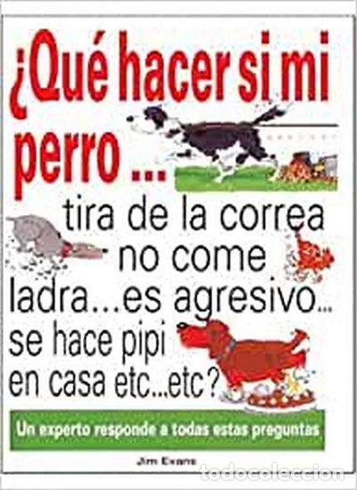 Libros: &iquest;Qu&eacute; hacer si mi perro...?- 9788428211741 - Foto 1