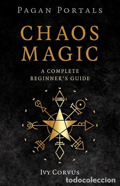 Libros: Pagan Portals - Chaos Magic: A Complete Beginner's Guide- 9781803418728