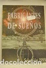 B&uuml;cher: Fabricantes de sue&ntilde;os: Selecci&oacute;n 1999- 9788492336630