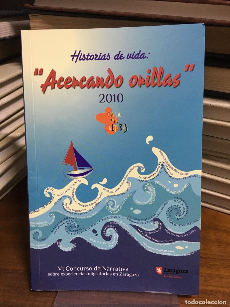 Libros: Historias de vida: &rdquo;Acercando orillas&rdquo; 2010 Varios autores / Casa de las Culturas