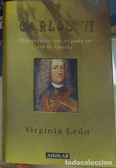 Livros em segunda m&atilde;o: Carlos VI. El emperador que no pudo ser rey de Espa&ntilde;a- 9788403094093