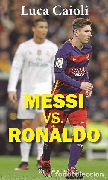Libros: Messi vs. Ronaldo- 9788416541270