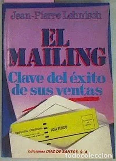 Libros: El mailing. Clave del &eacute;xito de sus ventas- 9788487189470