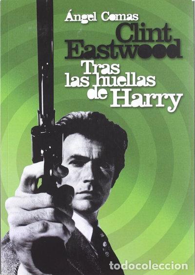 B&uuml;cher: Clint Eastwood, tras las huellas de Harry- 9788496576254
