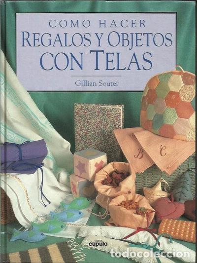 Libros: Como Hacer Regalos y Objetos Con Telas- 9788432923296