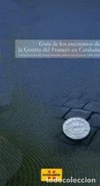 Livros em segunda m&atilde;o: Gu&iacute;a de los escenarios de la Guerra del Franc&eacute;s en Catalu&ntilde;a. Conmemoraci&oacute;n de...- 9788439378853