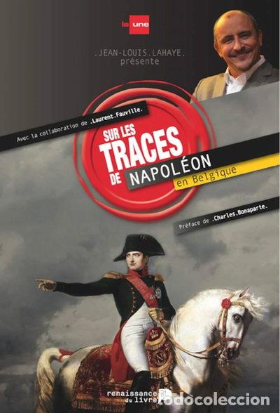 Livres: Sur les traces de Napol&eacute;on en Belgique- 9782507052232