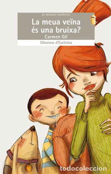 Libros: La meua ve&iuml;na &eacute;s una bruixa?- 9788498245240