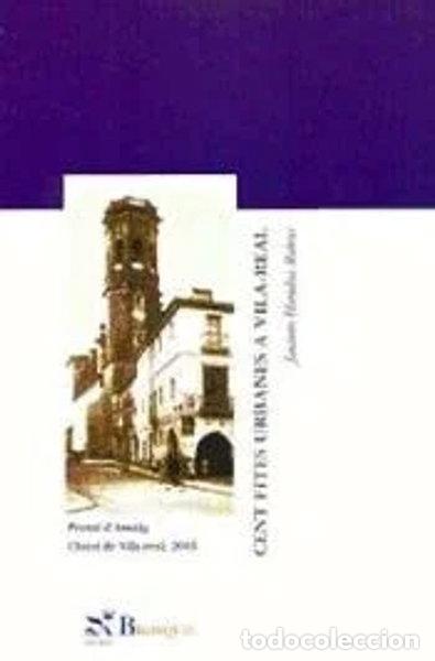 Libri di seconda mano: Cent fites urbanes a Vila-real- 9788497950329