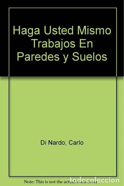Libros: Haga usted mismo trabajos en paredes y suelos- 9788431516017