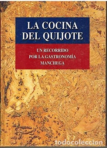 Libros: La cocina del Quijote: un recorrido por la gastronom&iacute;a manchega- 9788480558365