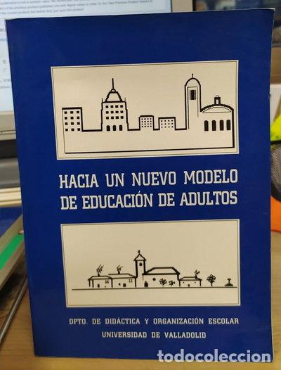 Libros: Hacia un nuevo modelo de educaci&oacute;n de adultos- 9788460081821
