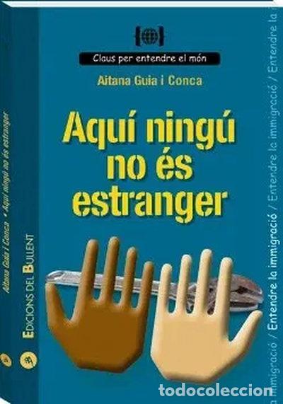 Libros: Aqu&iacute; ning&uacute; no &eacute;s estranger- 9788496187047