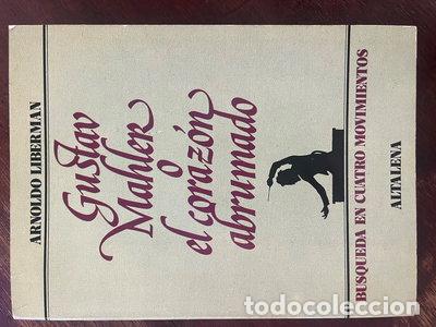 B&uuml;cher: Gustav Mahler o el coraz&oacute;n abrumado- 9788474751093