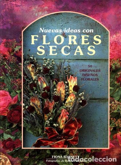 Livres: Nuevas Ideas Con Flores Secas- 9788482380629