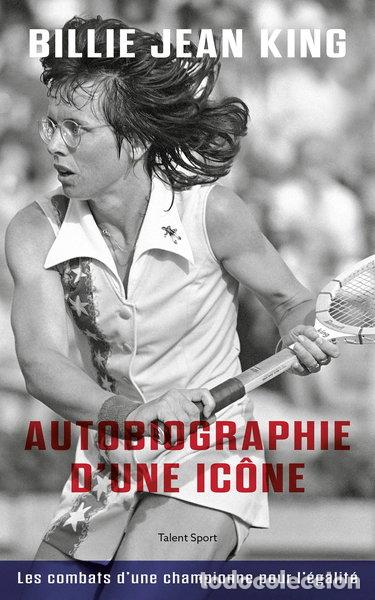 Livres: Billie Jean King: Autobiographie d'une ic&ocirc;ne- 9782378152420