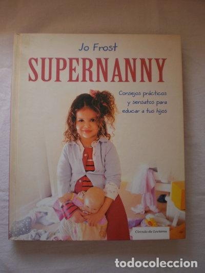 books: Supernanny: Consejos pr&aacute;cticos y sensatos para educar a tus hijos- 9788467224399