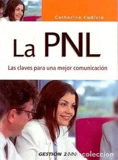 Libros: La PNL: Las claves para una mejor comunicaci&oacute;n- 9788496426504