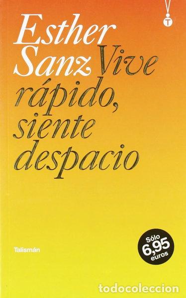Livres: Vive r&aacute;pido, siente despacio- 9788493510183