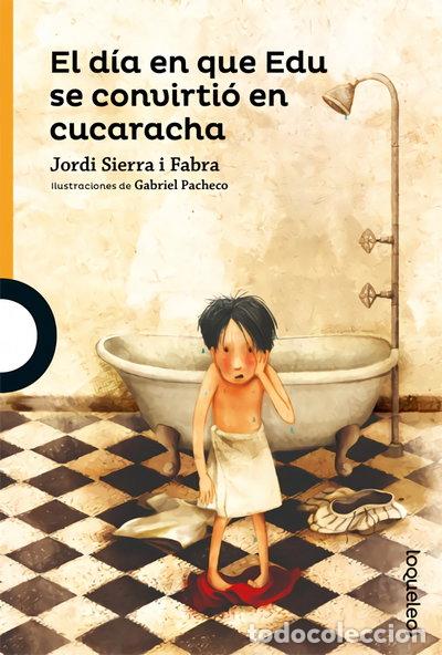 Libros: El d&iacute;a en que Edu se convirti&oacute; en cucaracha- 9788491221982