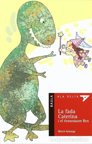 Libros: La fada Caterina i el tiranosaure Rex- 9788447916771