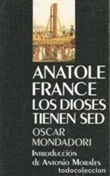 Libros: Los dioses tienen sed- 9788439716556