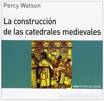 Libros: La construcci&oacute;n de las catedrales medievales- 9788476005415