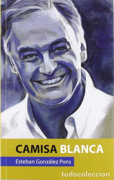 Libros: Camisa blanca- 9788493750787