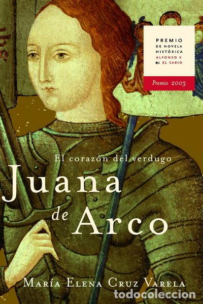 Libros: Juana de Arco. El coraz&oacute;n del verdugo- 9788427029545