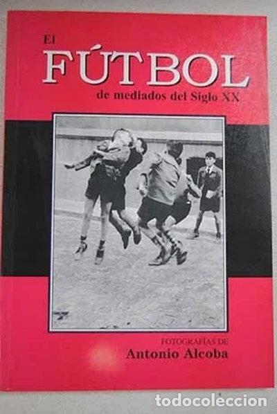 books: El F&uacute;tbol de Mediados Del Siglo XX- 9788485977970