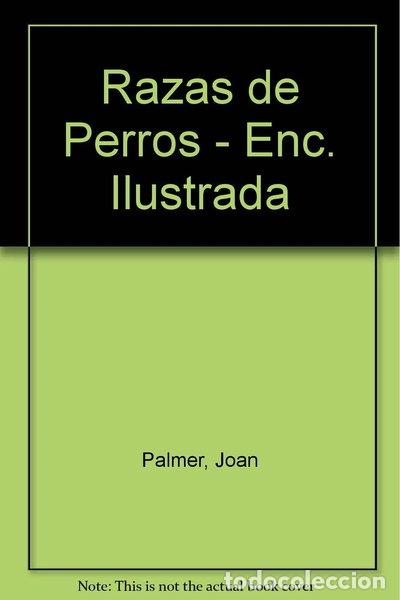 books: Enciclopedia ilustrada de las razas de perros- 9788476307380