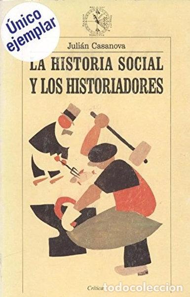 Libri di seconda mano: La historia social y los historiadores- 9788474235029