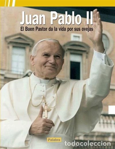 Libros: Juan Pablo II: El Buen Pastor da la vida por sus ovejas- 9788482399133