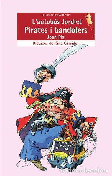Libros: L'autob&uacute;s Jordiet. Pirates i bandolers- 9788476609941