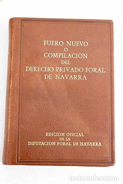 Libri di seconda mano: Fuero nuevo, o compilaci&oacute;n del derecho privado foral de Navarra- 9788423502332