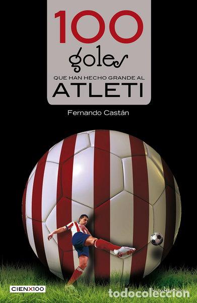 Livros em segunda m&atilde;o: 100 goles que han hecho grande al Atleti- 9788416012442
