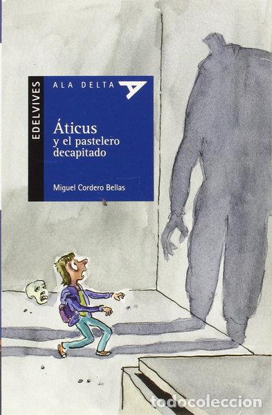 Libros: &Aacute;ticus y el pastelero decapitado- 9788426393692