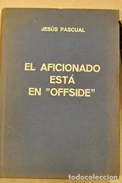 Libros: El aficionado est&aacute; en offside- 9788440080486