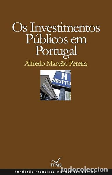 Libros: Os Investimentos P&uacute;blicos Em Portugal- 9789898662163